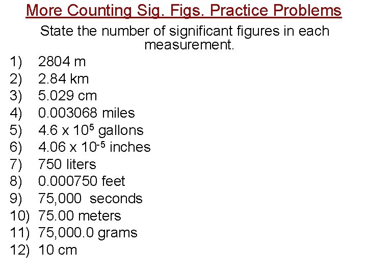 More Counting Sig. Figs. Practice Problems State the number of significant figures in each