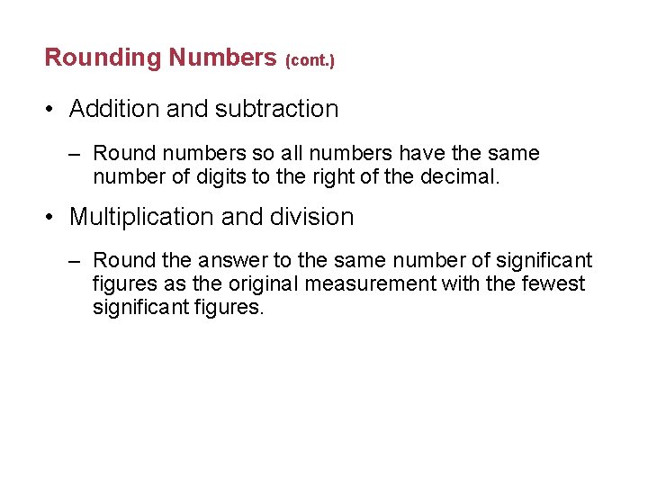 Rounding Numbers (cont. ) • Addition and subtraction – Round numbers so all numbers