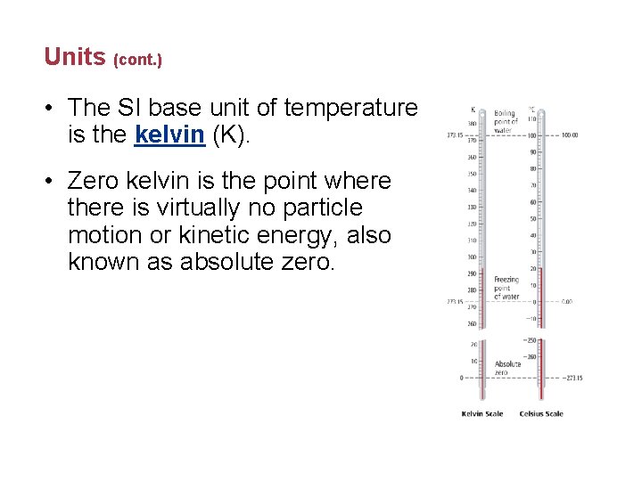 Units (cont. ) • The SI base unit of temperature is the kelvin (K).