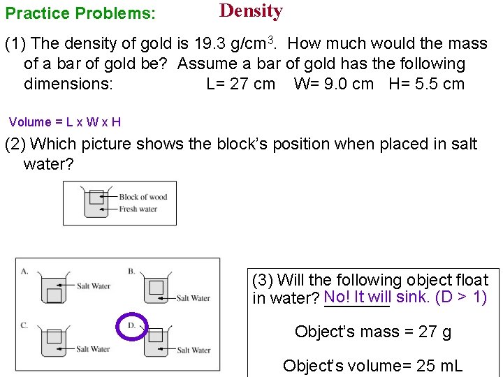 Practice Problems: Density (1) The density of gold is 19. 3 g/cm 3. How