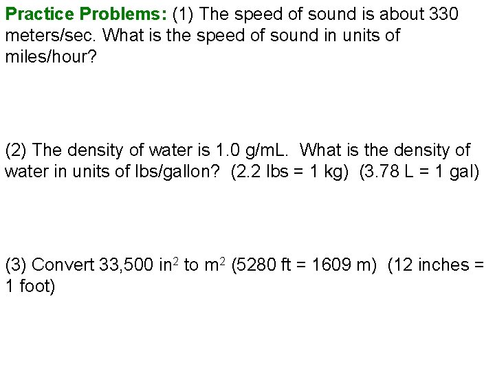 Practice Problems: (1) The speed of sound is about 330 meters/sec. What is the