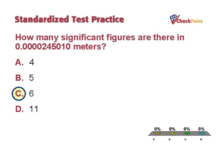 How many significant figures are there in 0. 0000245010 meters? A. 4 B. 5