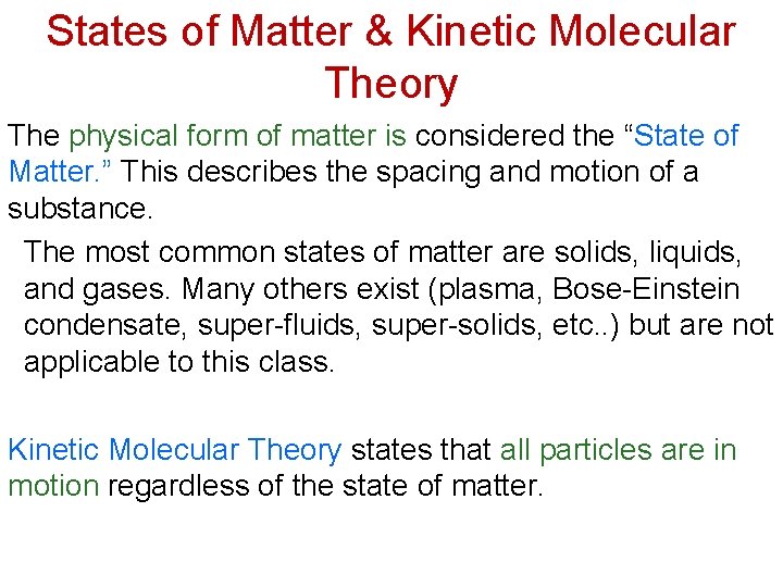 States of Matter & Kinetic Molecular Theory The physical form of matter is considered