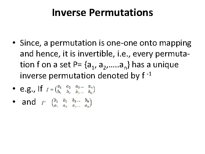 Inverse Permutations • Since, a permutation is one-one onto mapping and hence, it is