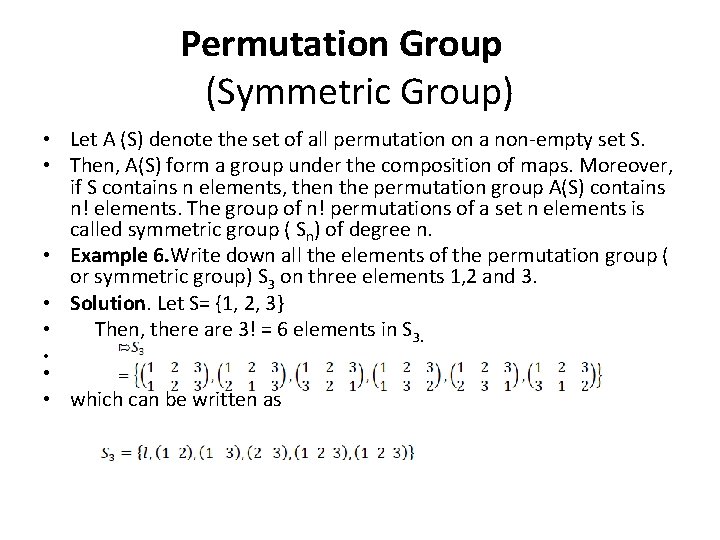 Permutation Group (Symmetric Group) • Let A (S) denote the set of all permutation