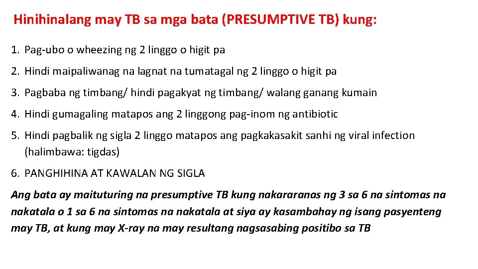 Hinihinalang may TB sa mga bata (PRESUMPTIVE TB) kung: 1. Pag-ubo o wheezing ng