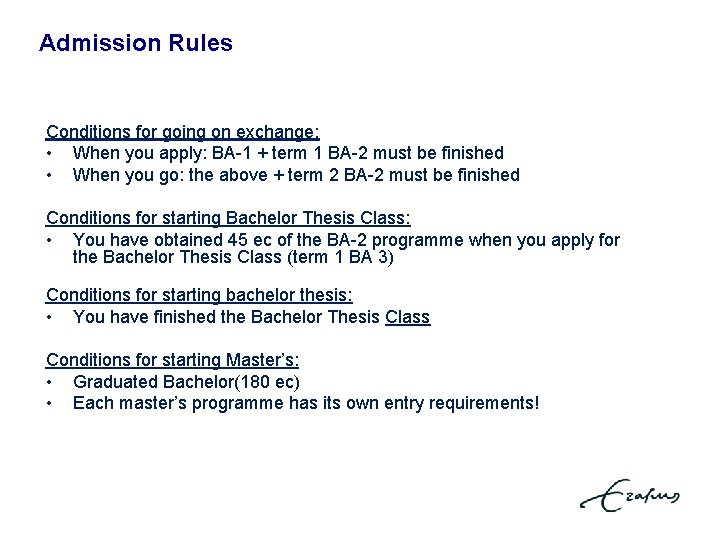 Admission Rules Conditions for going on exchange: • When you apply: BA-1 + term