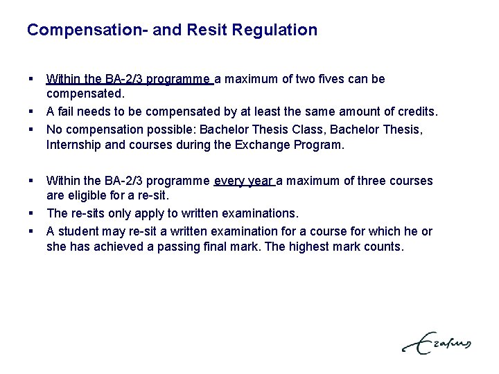 Compensation- and Resit Regulation § § § Within the BA-2/3 programme a maximum of