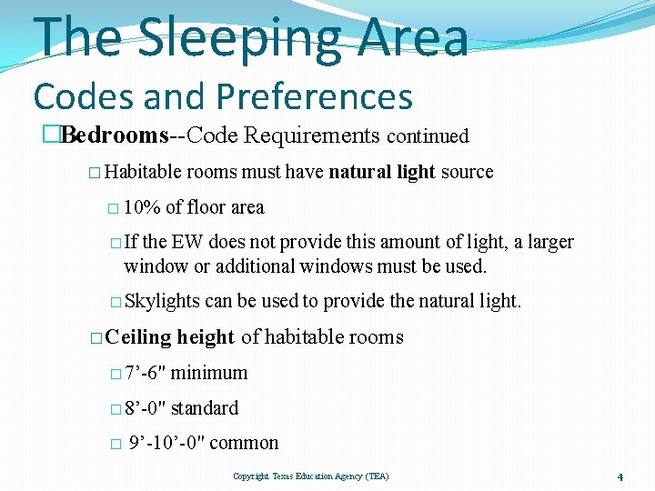 The Sleeping Area Codes and Preferences �Bedrooms--Code Requirements continued � Habitable � 10% rooms