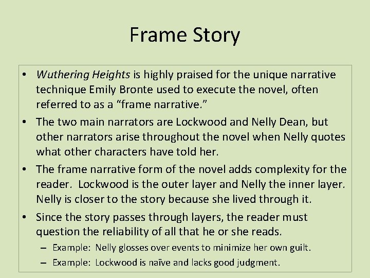 Frame Story • Wuthering Heights is highly praised for the unique narrative technique Emily