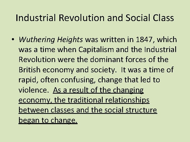 Industrial Revolution and Social Class • Wuthering Heights was written in 1847, which was