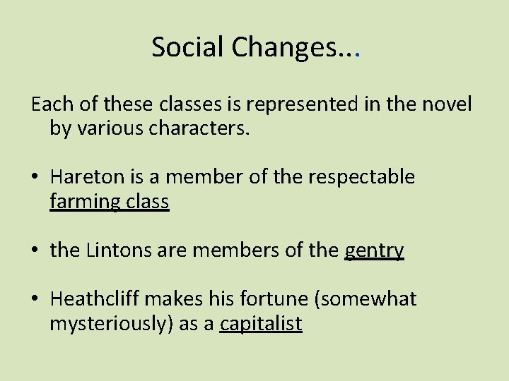 Social Changes. . . Each of these classes is represented in the novel by