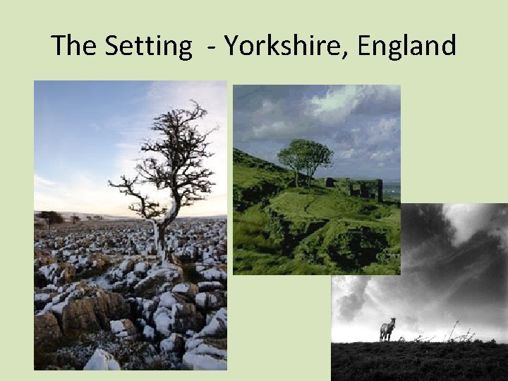 The Setting - Yorkshire, England 