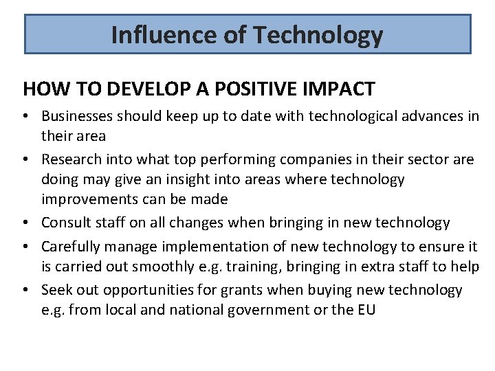 Influence of Technology HOW TO DEVELOP A POSITIVE IMPACT • Businesses should keep up