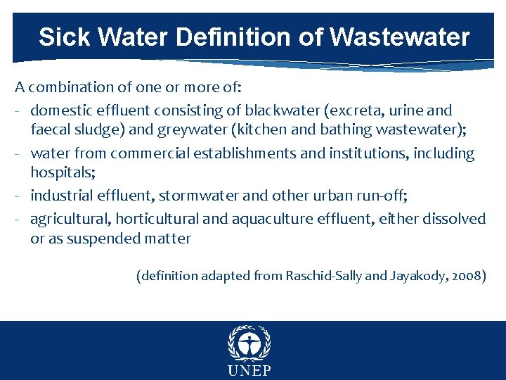 Sick Water Definition of Wastewater A combination of one or more of: - domestic