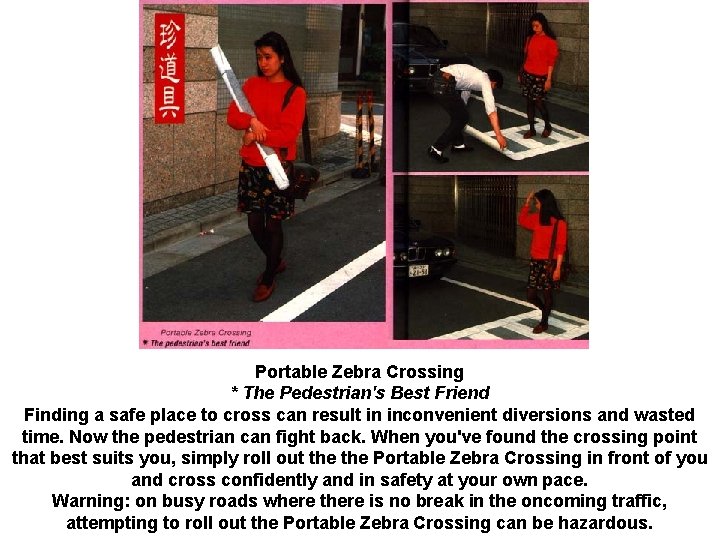 Portable Zebra Crossing * The Pedestrian's Best Friend Finding a safe place to cross