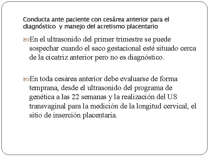 Conducta ante paciente con cesárea anterior para el diagnóstico y manejo del acretismo placentario