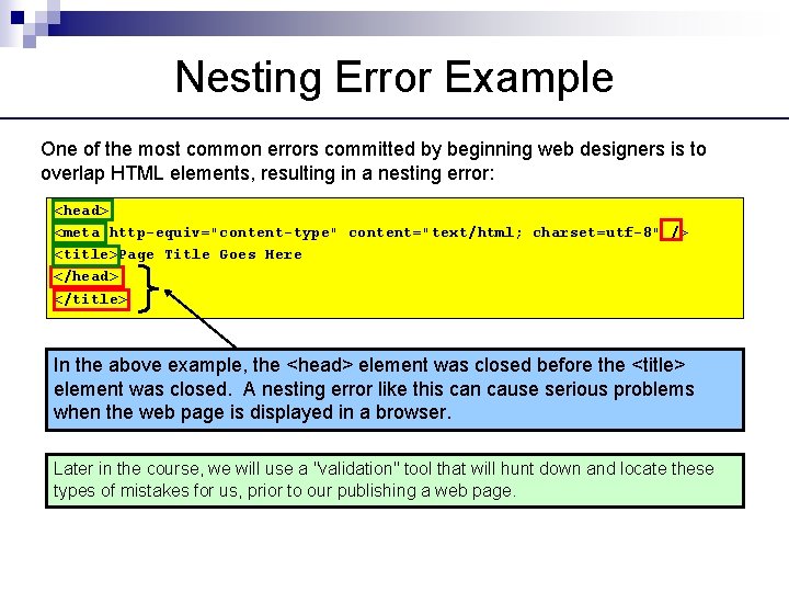 Nesting Error Example One of the most common errors committed by beginning web designers