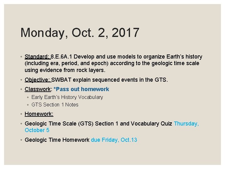 Monday, Oct. 2, 2017 ◦ Standard: 8. E. 6 A. 1 Develop and use