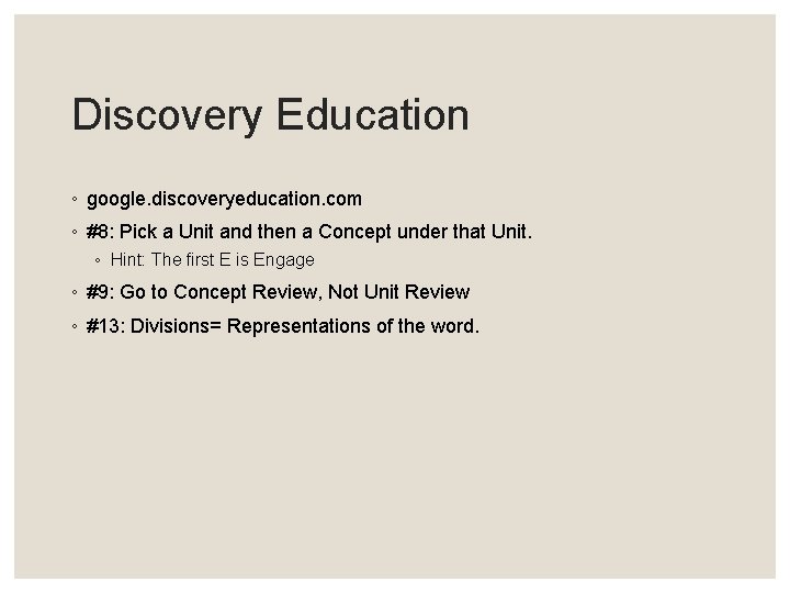 Discovery Education ◦ google. discoveryeducation. com ◦ #8: Pick a Unit and then a