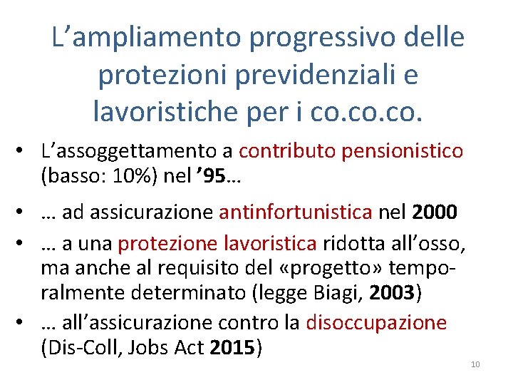 L’ampliamento progressivo delle protezioni previdenziali e lavoristiche per i co. co. • L’assoggettamento a