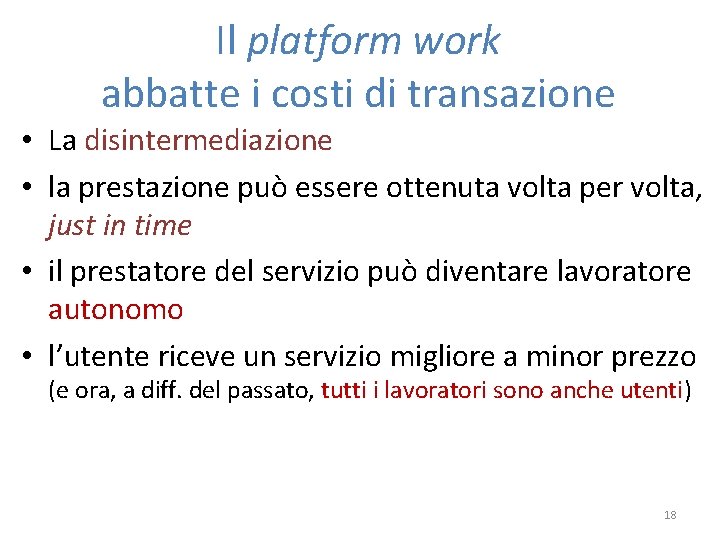 Il platform work abbatte i costi di transazione • La disintermediazione • la prestazione