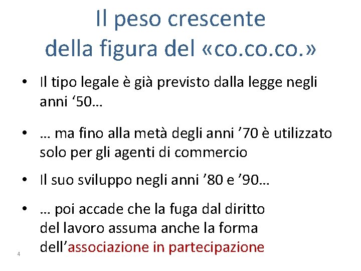 Il peso crescente della figura del «co. co. » • Il tipo legale è