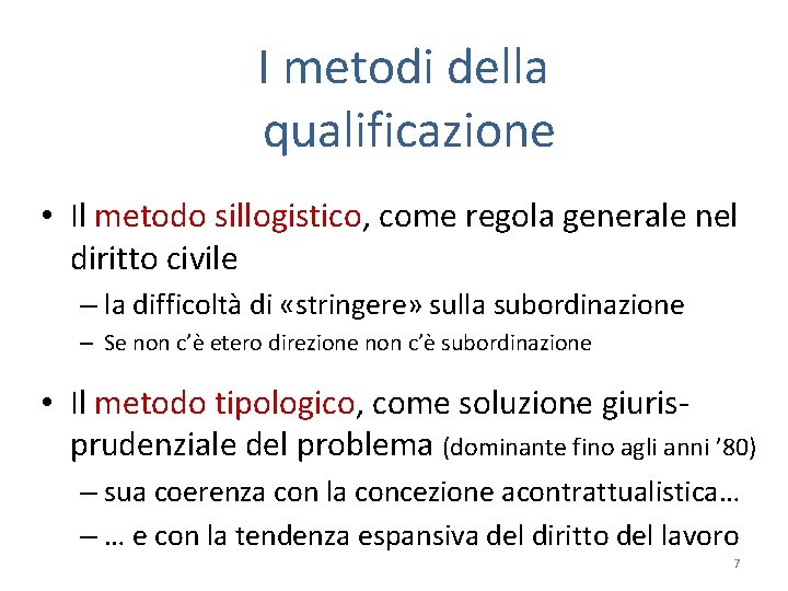 I metodi della qualificazione • Il metodo sillogistico, come regola generale nel diritto civile