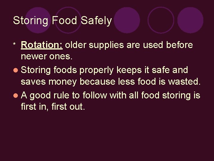 Storing Food Safely Rotation: older supplies are used before newer ones. l Storing foods
