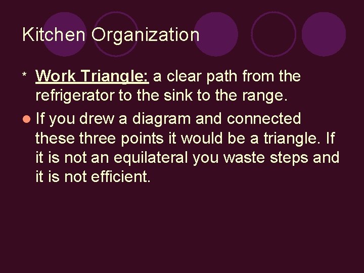 Kitchen Organization Work Triangle: a clear path from the refrigerator to the sink to