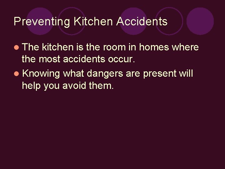Preventing Kitchen Accidents l The kitchen is the room in homes where the most
