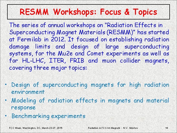 RESMM Workshops: Focus & Topics The series of annual workshops on “Radiation Effects in