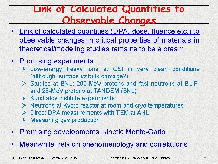 Link of Calculated Quantities to Observable Changes • Link of calculated quantities (DPA, dose,