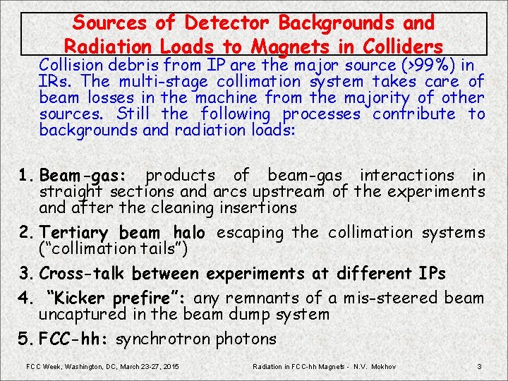 Sources of Detector Backgrounds and Radiation Loads to Magnets in Colliders Collision debris from