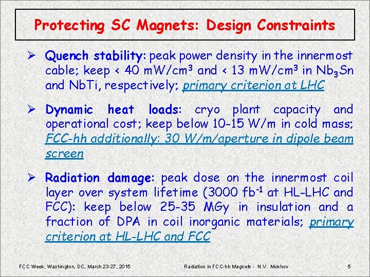 Protecting SC Magnets: Design Constraints Ø Quench stability: peak power density in the innermost