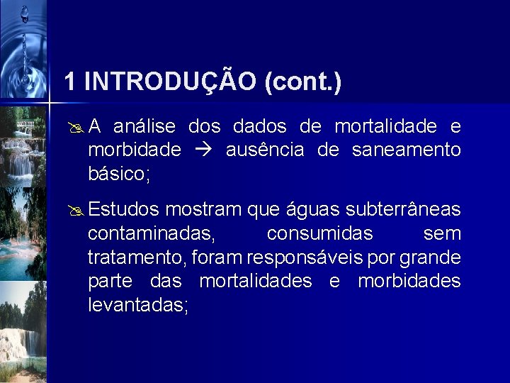 1 INTRODUÇÃO (cont. ) @ A análise dos dados de mortalidade e morbidade ausência