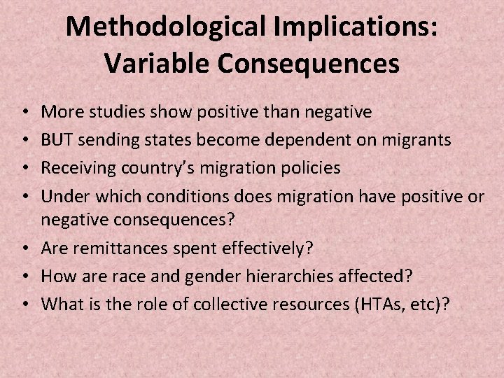 Methodological Implications: Variable Consequences More studies show positive than negative BUT sending states become