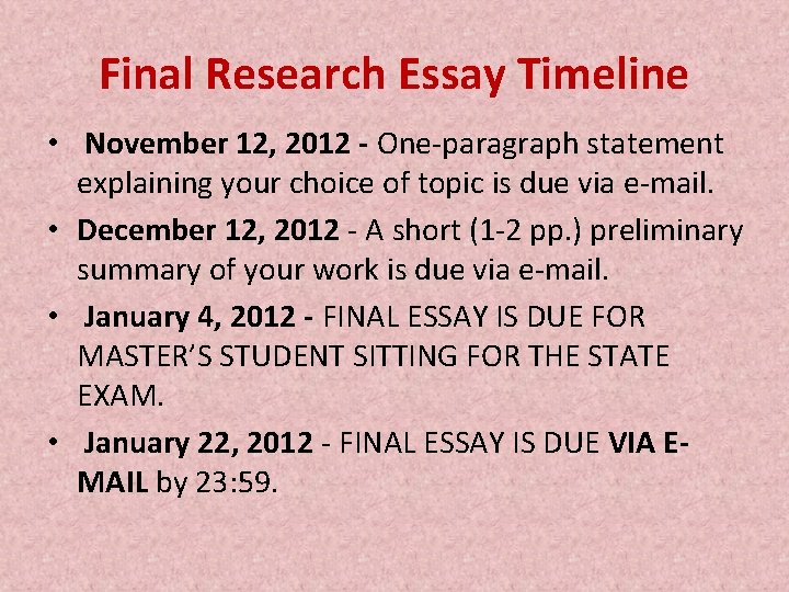 Final Research Essay Timeline • November 12, 2012 - One-paragraph statement explaining your choice