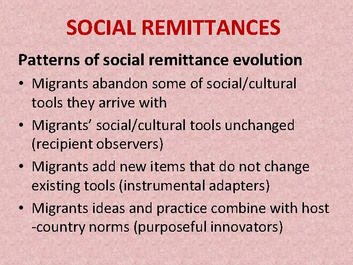 SOCIAL REMITTANCES Patterns of social remittance evolution • Migrants abandon some of social/cultural tools