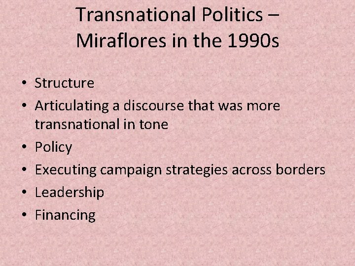 Transnational Politics – Miraflores in the 1990 s • Structure • Articulating a discourse