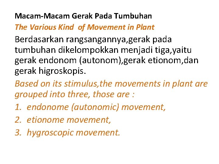 Macam-Macam Gerak Pada Tumbuhan The Various Kind of Movement in Plant Berdasarkan rangsangannya, gerak