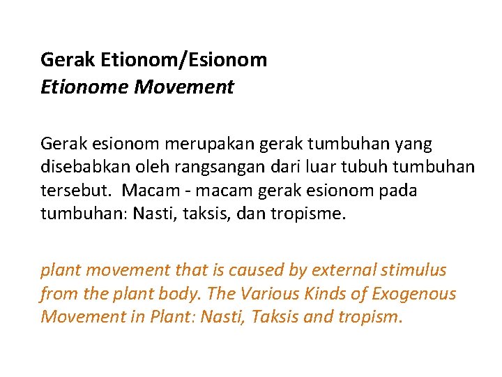 Gerak Etionom/Esionom Etionome Movement Gerak esionom merupakan gerak tumbuhan yang disebabkan oleh rangsangan dari