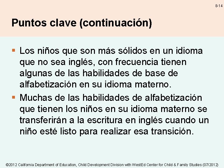 8 -14 Puntos clave (continuación) § Los niños que son más sólidos en un
