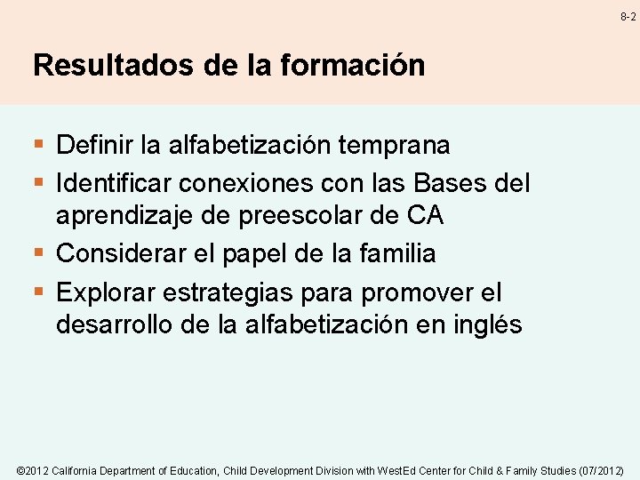 8 -2 Resultados de la formación § Definir la alfabetización temprana § Identificar conexiones