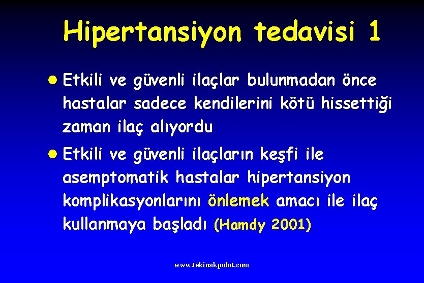 Hipertansiyon tedavisi 1 l Etkili ve güvenli ilaçlar bulunmadan önce hastalar sadece kendilerini kötü