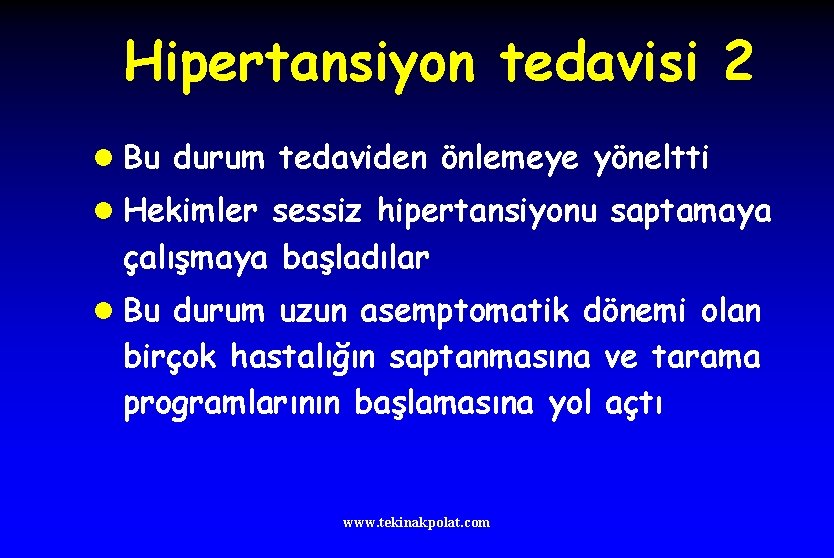 Hipertansiyon tedavisi 2 l Bu durum tedaviden önlemeye yöneltti l Hekimler sessiz hipertansiyonu saptamaya