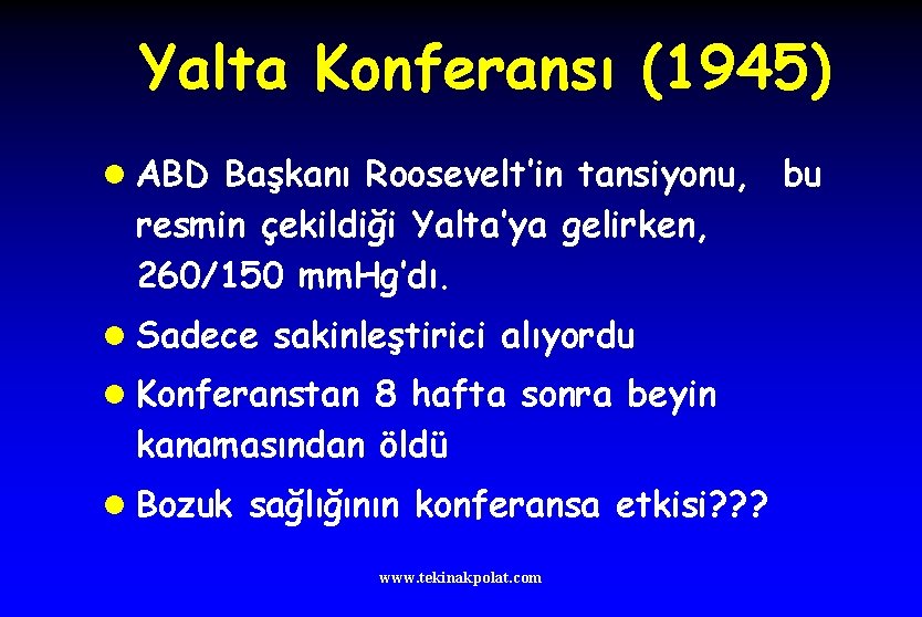 Yalta Konferansı (1945) l ABD Başkanı Roosevelt’in tansiyonu, resmin çekildiği Yalta’ya gelirken, 260/150 mm.