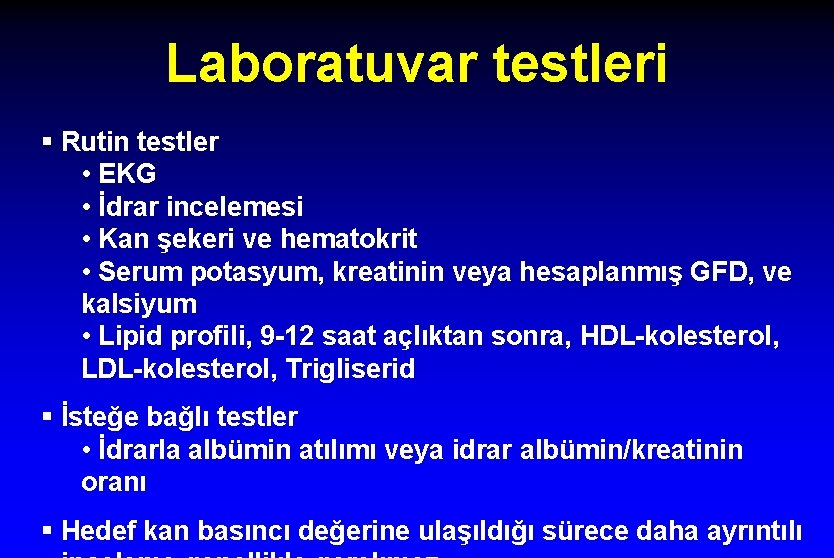 Laboratuvar testleri § Rutin testler • EKG • İdrar incelemesi • Kan şekeri ve