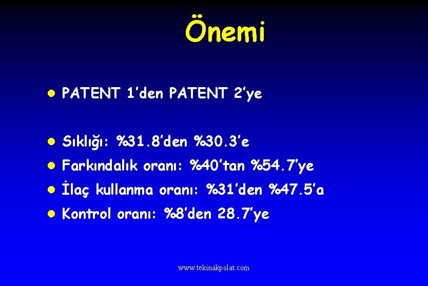 Önemi l PATENT 1’den PATENT 2’ye l Sıklığı: %31. 8’den %30. 3’e l Farkındalık