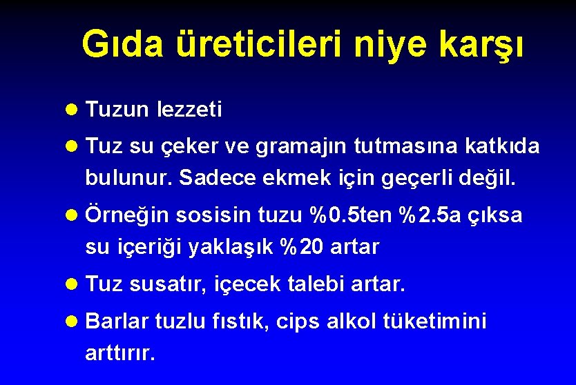 Gıda üreticileri niye karşı l Tuzun lezzeti l Tuz su çeker ve gramajın tutmasına